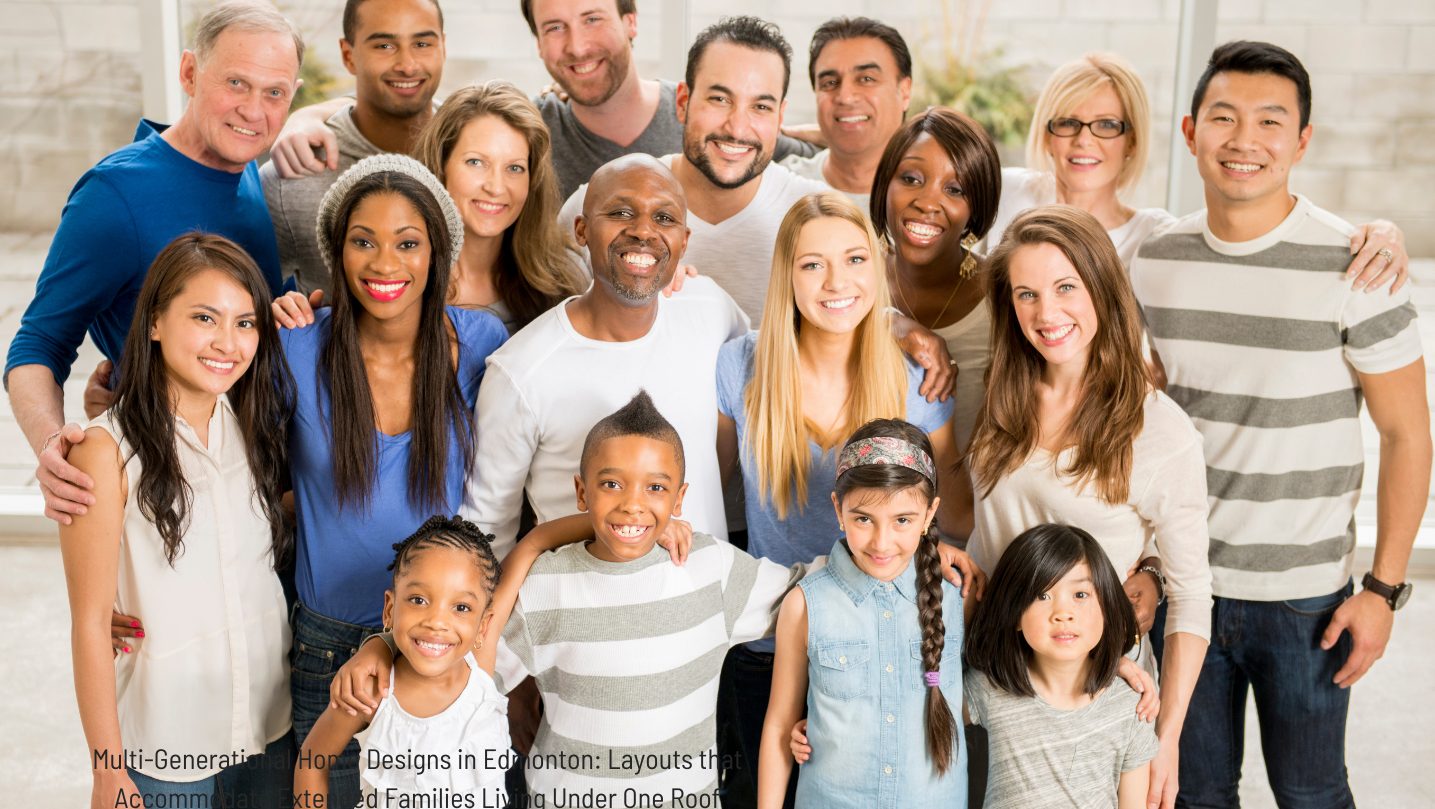 Multi-Generational Home Layouts for Extended Families in Edmonton Chris Reid Century 21 Leading Realtor